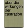 Uber Die Wirkungen Der Castration door Paul Julius Möbius