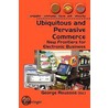 Ubiquitous and Pervasive Commerce by George Roussos