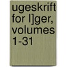 Ugeskrift for L]ger, Volumes 1-31 door Almindelige Danske L]geforening