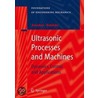 Ultrasonic Processes And Machines door V.K. Astashev