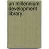Un Millennium Development Library by Un Millennium Millennium Project