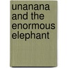 Unanana And The Enormous Elephant by Margaret Mayo