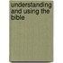 Understanding And Using The Bible