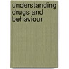 Understanding Drugs And Behaviour by Andrew Parrott