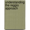 Understanding the Reggio Approach by Pat Brunton