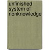 Unfinished System of Nonknowledge door Stuart Kendall