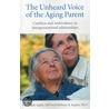 Unheard Voice Of The Aging Parent door Carol Teplin