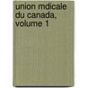 Union Mdicale Du Canada, Volume 1 door Fran Association Des