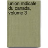 Union Mdicale Du Canada, Volume 3 door Fran Association Des