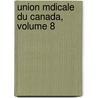 Union Mdicale Du Canada, Volume 8 by Fran Association Des