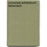 Universal-Wörterbuch Italienisch door Onbekend