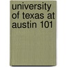 University of Texas at Austin 101 by Unknown