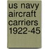 Us Navy Aircraft Carriers 1922-45
