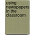 Using Newspapers In The Classroom