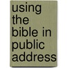 Using The Bible In Public Address door Ozora Stearns Davis