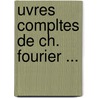 Uvres Compltes de Ch. Fourier ... by Charles Fourier