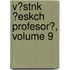V?stnk ?Eskch Profesor?, Volume 9
