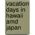 Vacation Days In Hawaii Amd Japan