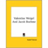 Valentine Weigel And Jacob Boehme by Rudolf Steiner