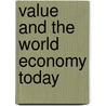 Value And The World Economy Today door Onbekend