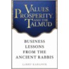 Values, Prosperity And The Talmud door Larry Kahaner