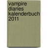 Vampire Diaries Kalenderbuch 2011 door Onbekend