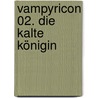 Vampyricon 02. Die kalte Königin door Douglas Clegg