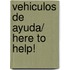 Vehiculos de ayuda/ Here to Help!