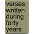 Verses Written During Forty Years