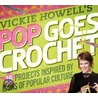 Vickie Howell's Pop Goes Crochet! by Vickie Howell