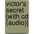 Victor's Secret [with Cd (audio)]