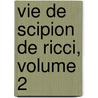 Vie de Scipion de Ricci, Volume 2 door Onbekend