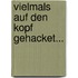 Vielmals auf den Kopf gehacket...