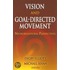Vision And Goal-Directed Movement