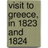 Visit To Greece, In 1823 And 1824