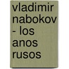 Vladimir Nabokov - Los Anos Rusos by Brian Boyd