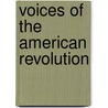 Voices Of The American Revolution by Lois Miner Huey