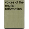 Voices Of The English Reformation by Unknown