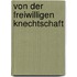 Von der freiwilligen Knechtschaft