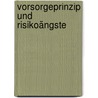 Vorsorgeprinzip und Risikoängste door Peter Wiedemann