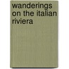 Wanderings On The Italian Riviera door Frederic Lees