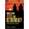 Wanta Trade Work For Retirement ? by Richard A. Beardsley
