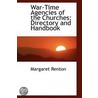War-Time Agencies Of The Churches door Margaret Renton