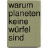 Warum Planeten keine Würfel sind