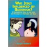 Was Jesus Influenced By Buddhism? door Paul Tice