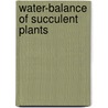 Water-Balance of Succulent Plants door E.S. Spalding