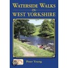 Waterside Walks In West Yorkshire by Peter Young