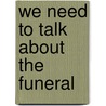 We Need to Talk about the Funeral door Simon Smith