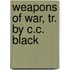 Weapons Of War, Tr. By C.C. Black