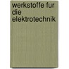 Werkstoffe Fur Die Elektrotechnik by Gerhard Fasching